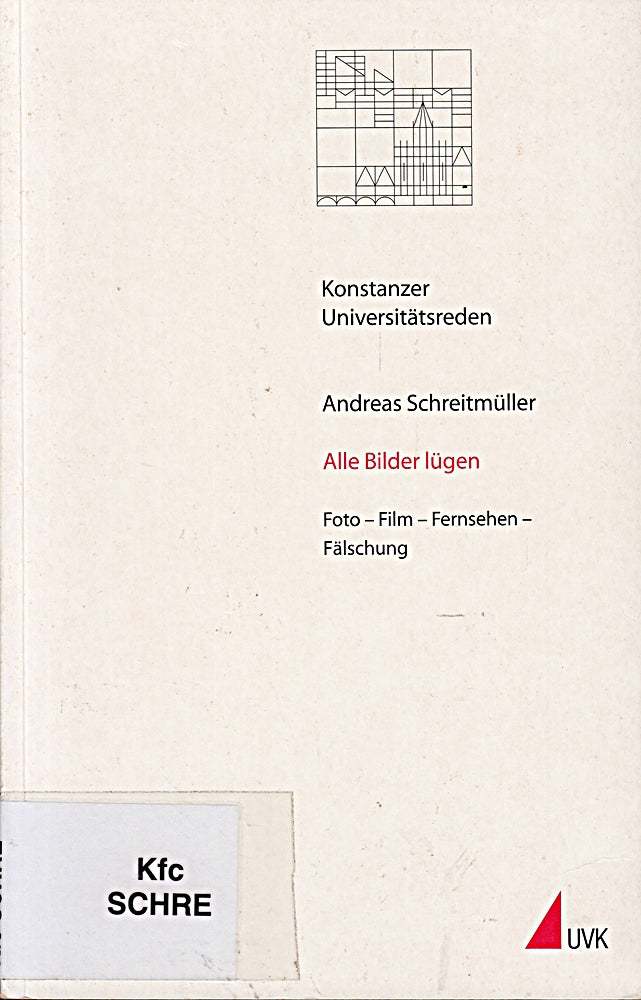 Alle Bilder lügen (Konstanzer Universitätsreden)