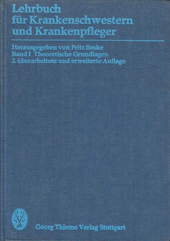 Lehrbuch für Krankenschwestern und Krankenpfleger - in zwei Bänden / Theoretische Grundlagen - Band I.