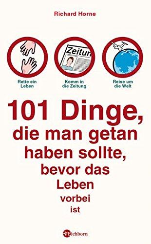 101 Dinge die man getan haben sollte bevor das Leben vorbei ist