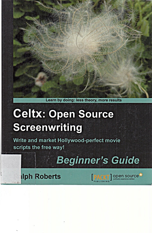 Celtx: Open Source Screenwriting Beginners Guide (English Edition)