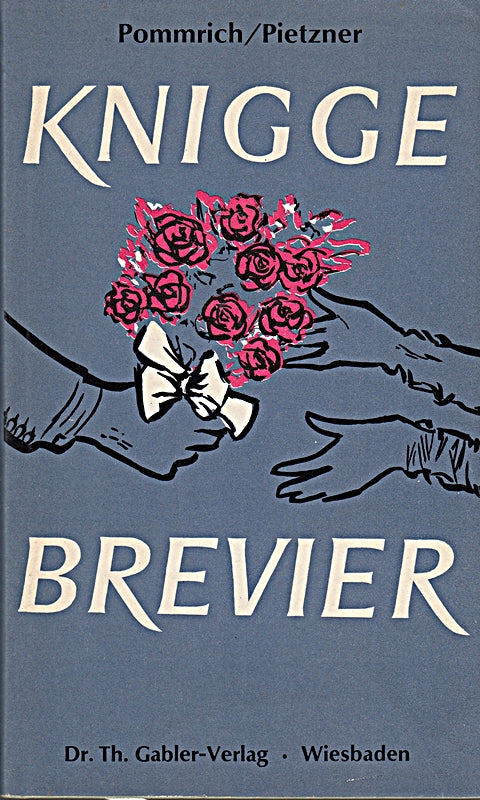 Knigge-Brevier. ABC der Umgangsformen für Beruf und tägliches Leben.