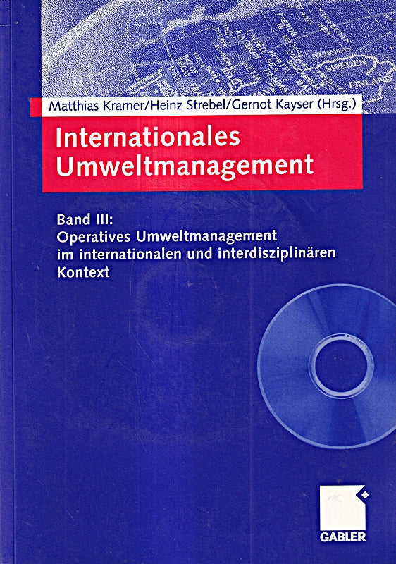 Internationales Umweltmanagement: Band III: Operatives Umweltmanagement im internationalen und interdisziplinären Kontext