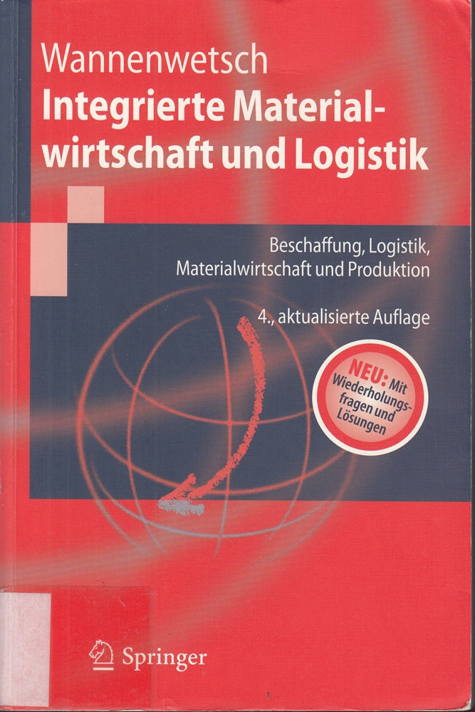 Integrierte Materialwirtschaft und Logistik: Beschaffung Logistik Materialwirtschaft und Produktion. Neu: mit Wiederholungsfragen und Lösungen