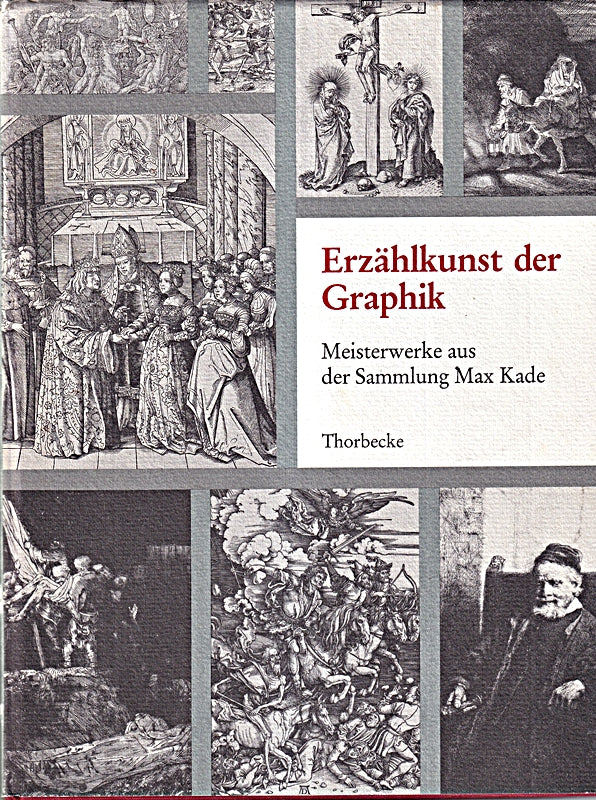 Meisterwerke aus der Sammlung Max Kade: Band I: Erzählkunst der Graphik. Band II. 'Im Dienste der Menschheit' Max Kade (1882-1967) Industrieller ... Museums Schwäbisch Hall: Bestandskataloge)