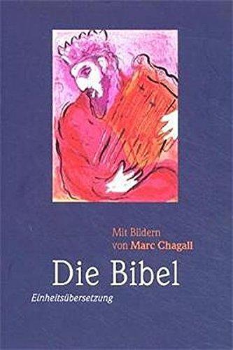 Bibelausgaben Die Bibel mit Bildern von Marc Chagall (Nr.1400): Einheitsübersetzung Gesamtausgabe