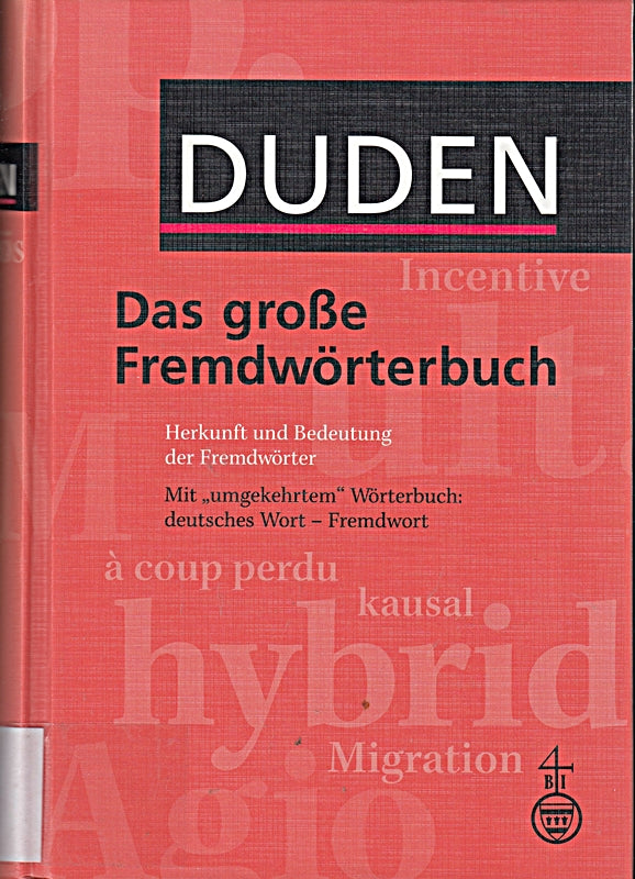 Duden - Das große Fremdwörterbuch: Herkunft und Bedeutung der Fremdwörter