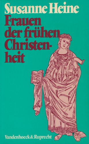 Frauen der frühen Christenheit: Zur historischen Kritik einer feministischen Theologie