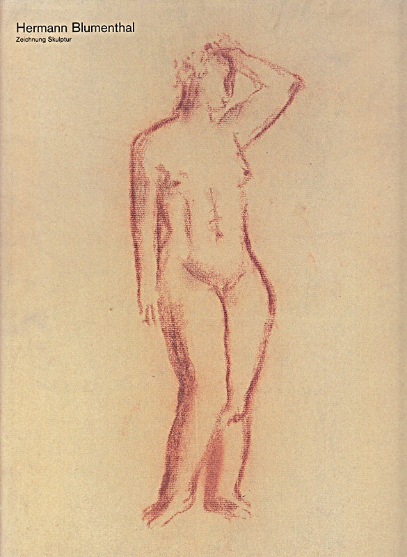 Hermann Blumenthal 1905 - 1942 Zeichnung Skulptur Ausstellung zum 100. Geburtstag in Berlin 2006