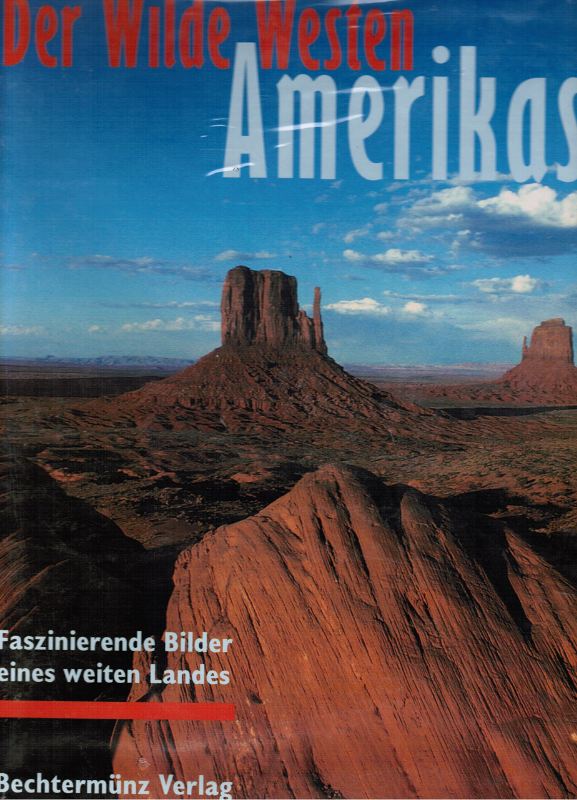 Der Wilde Westen Amerikas: Faszinierende Bilder eines weiten Landes