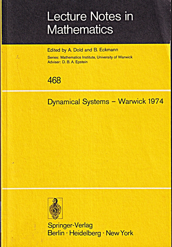 Dynamical Systems - Warwick 1974: Proceedings of a Symposium held at the University of Warwick 1973/74 (Lecture Notes in Mathematics 468 Band 468)