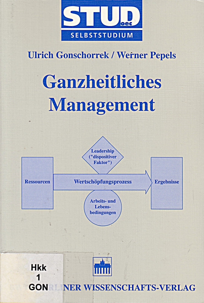 Ganzheitliches Management: Überblicksband (Stud. oec. Selbststudium)