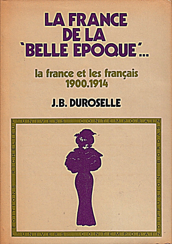 La France de la 'Belle Epoque'... La France et les Français 1900-1914