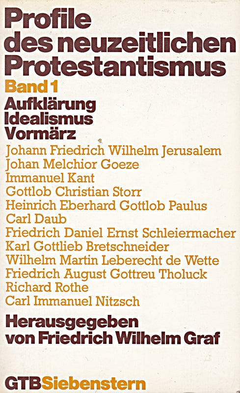 Profile des neuzeitlichen Protestantismus I. Aufklärung Idealismus Vormärz.