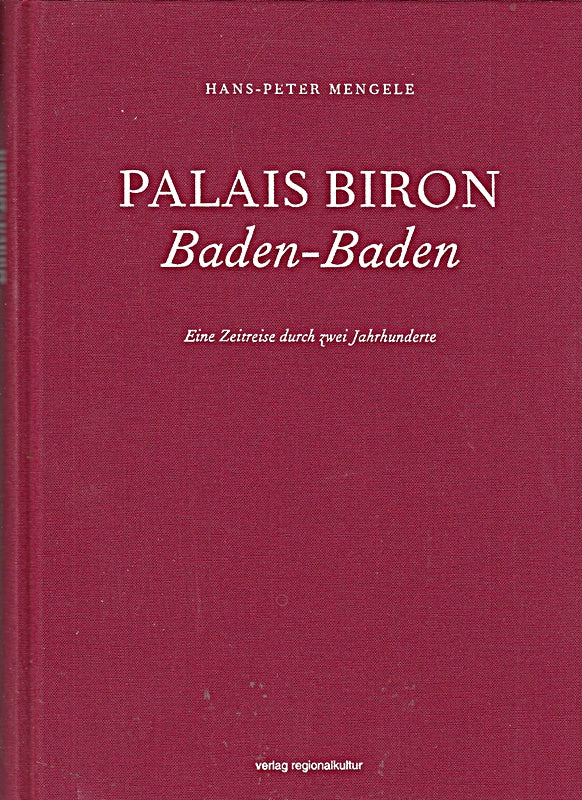 Palais Biron Baden-Baden: Eine Zeitreise durch zwei Jahrhunderte