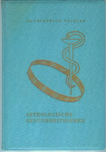 Friedrich Nessler: Astrologische Gesundheitslehre - Mit Hausmitteln