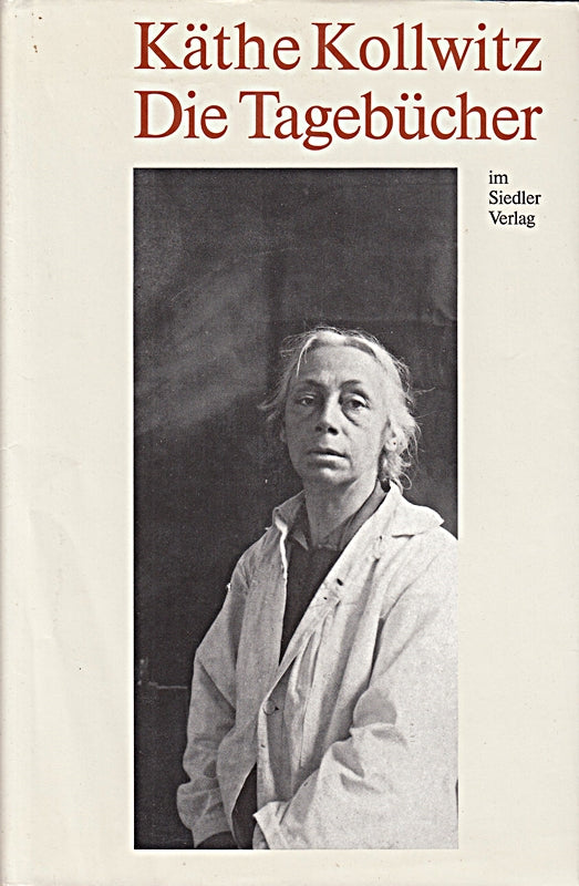 Die Tagebücher von Jutta Bohnke-Kollwitz (Herausgeber) Käthe Kollwitz (1989) Gebundene Ausgabe