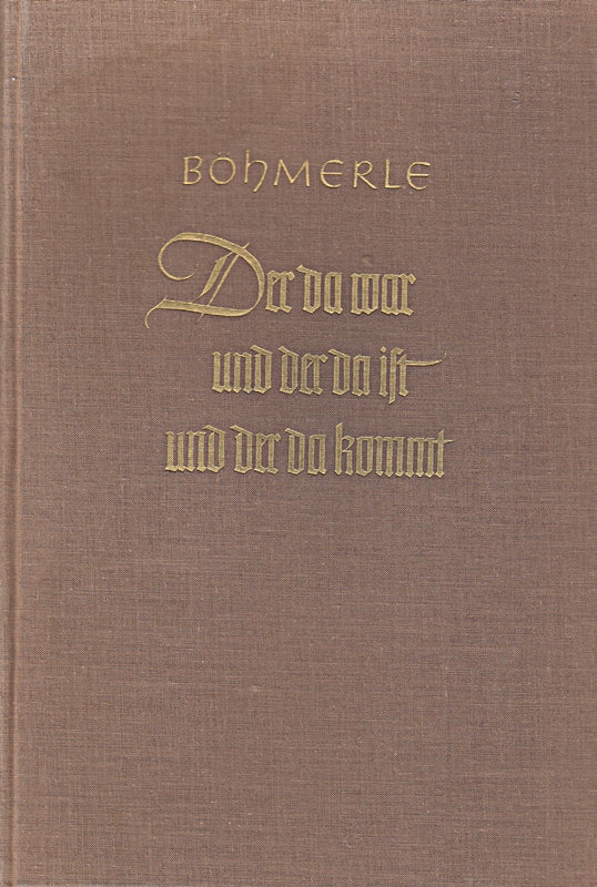 Der da war und der da ist und der da kommt