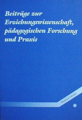 Beiträge zur Erziehungswissenschaft pädagogischen Forschung und Praxis