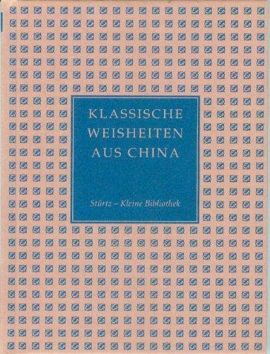 Klassische Weisheiten aus China. Mit Bildern aus dem 'Album des Wang Yun'