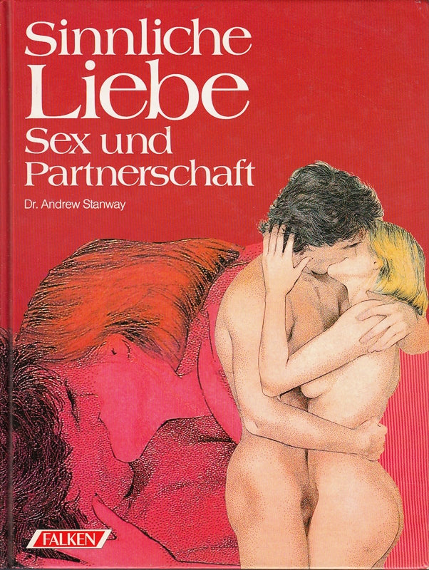 Sinnliche Liebe. Sex und Partnerschaft