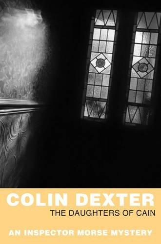 The Daughters of Cain (Inspector Morse Mysteries)