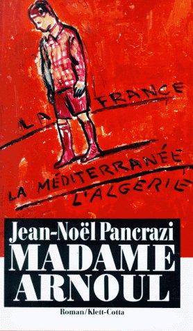 Madame Arnoul: Roman. Aus d. Französ. v. Joachim Kalka
