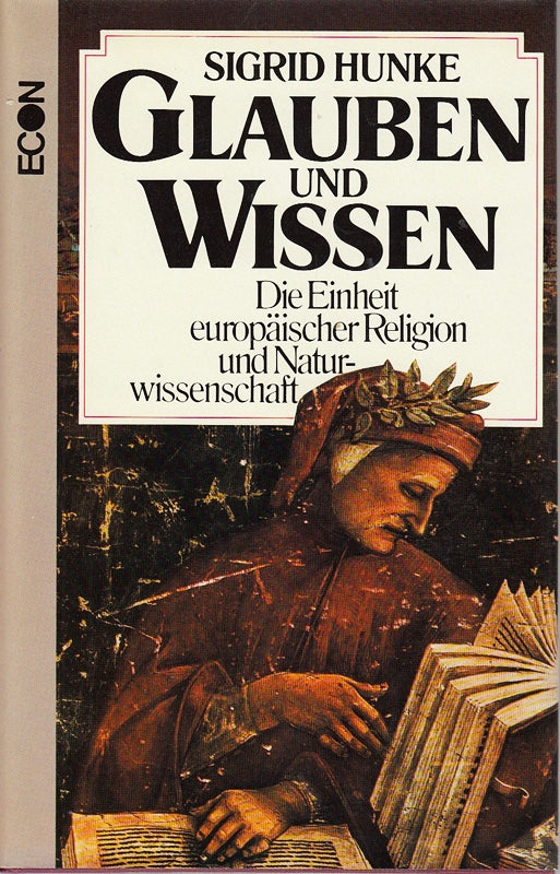 Glauben und Wissen. Die Einheit europäischer Religion und Naturwissenschaft