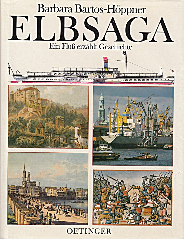 Elbsaga: ein Fluss erzählt Geschichte