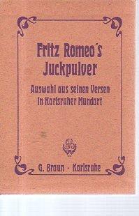 Fritz Romeo's Juckpulver: Auswahl aus seinen Versen in Karlsruher Mundart