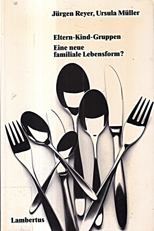 Eltern- Kind- Gruppen. Eine neue familiale Lebensform?