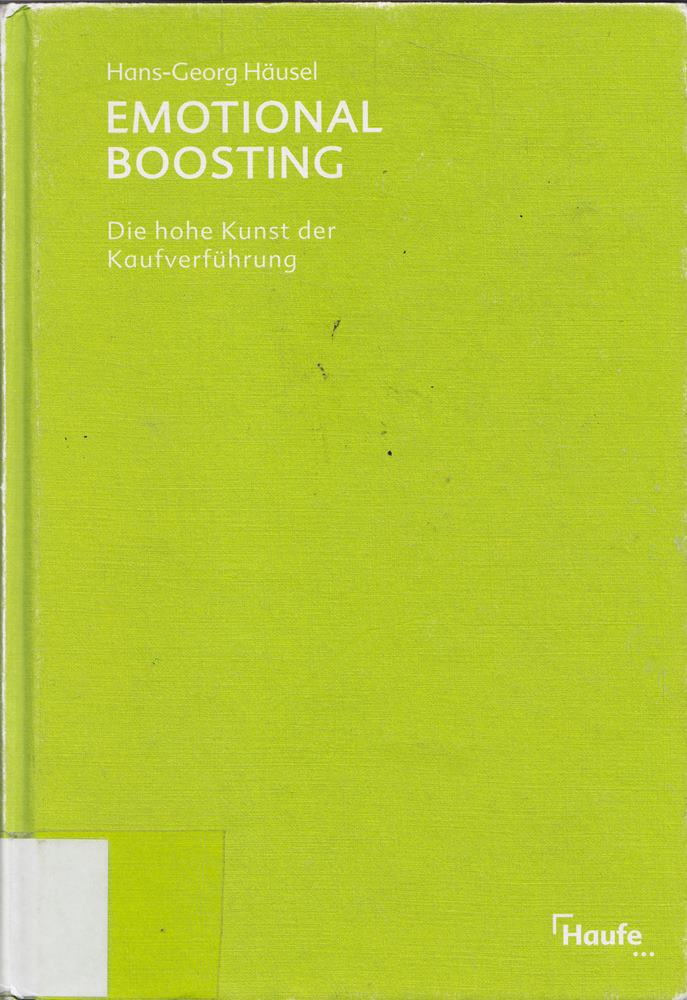 Emotional Boosting: Die hohe Kunst der Kaufverführung von Häusel. Hans-Georg (2012) Gebundene Ausgabe