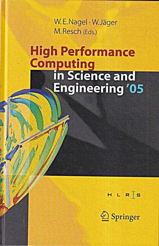 High Performance Computing in Science and Engineering ' 05: Transactions of the High Performance Computing Center Stuttgart (HLRS) 2005 (High ... Computing Center Stuttgart (HLRS) 2005)