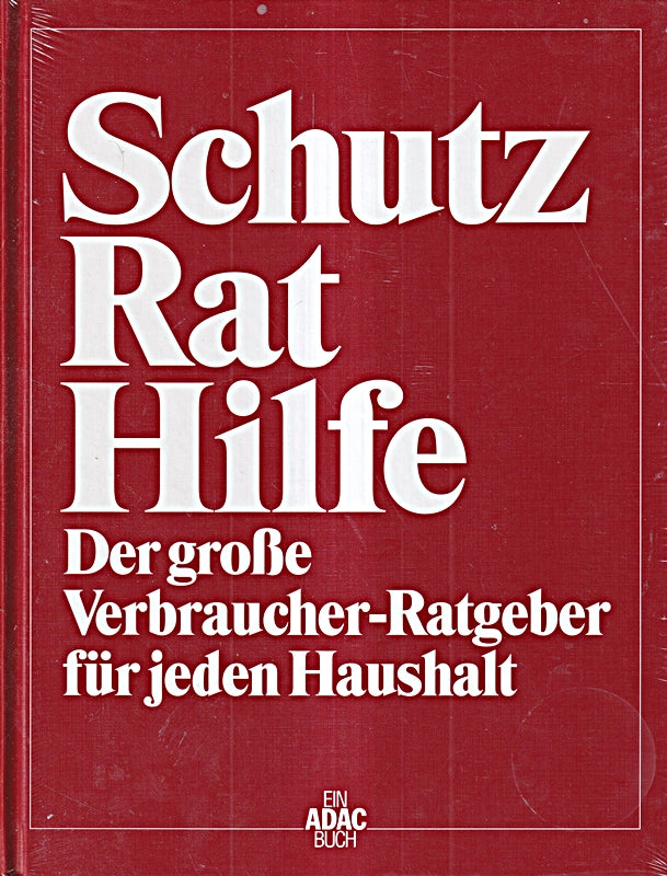 Schutz Rat Hilfe - der grosse Verbraucher-Ratgeber für jeden Haushalt.