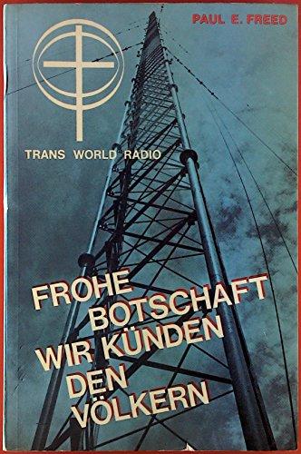 Frohe Botschaft wir künden den Völkern: Trans World Radio