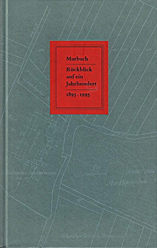 MARBACH. Rückblick auf ein Jahrhundert. 1895 - 1995. M. Beitr. v. O. K. Deutelmoser H. G. Keppler E. Lämmert U. Ott F. Pfäfflin. M. Abb. u. Dokumenten. Marbach 1996. Gr.-8°. 141 S. Opbd. - Marbacher Schriften 43.