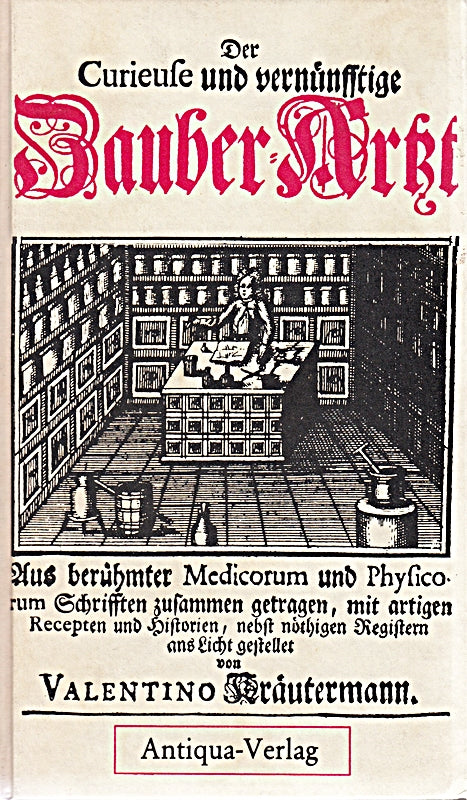 Der Curieuse und vernünftige Zauber-Arzt.