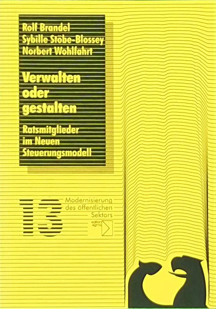 Verwalten oder Gestalten. Ratsmitglieder im Neuen Steuerungsmodell