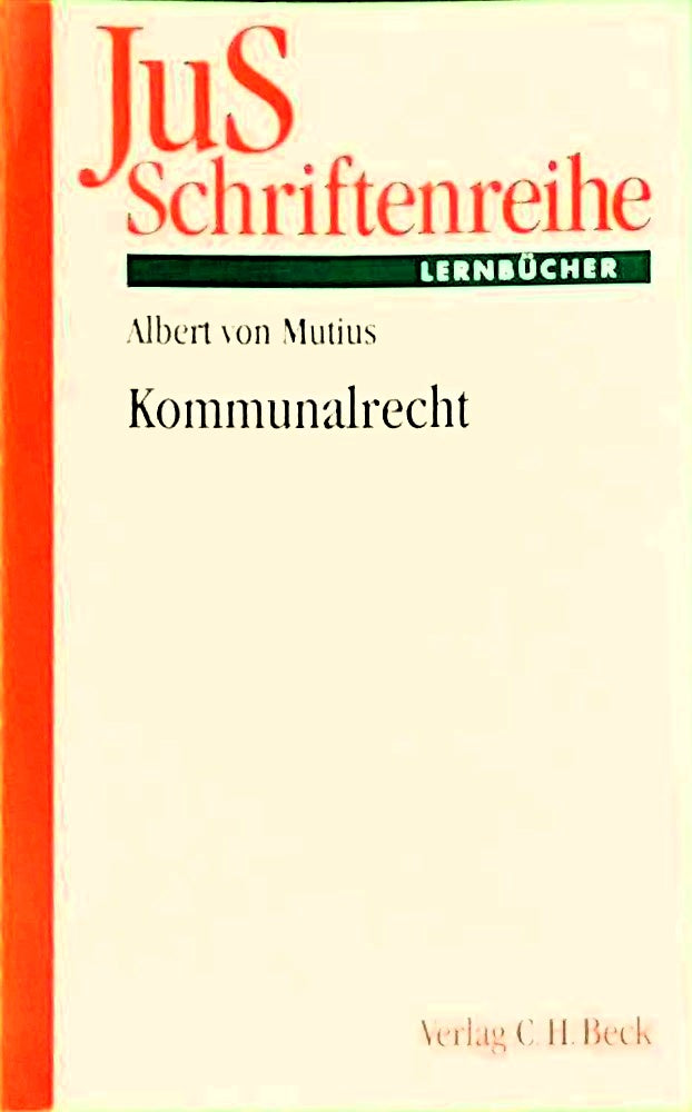 Kommunalrecht: Ein Lehr- und Lernbuch anhand von Fällen (JuS-Schriftenreihe/Fälle mit Lösungen Band 130)