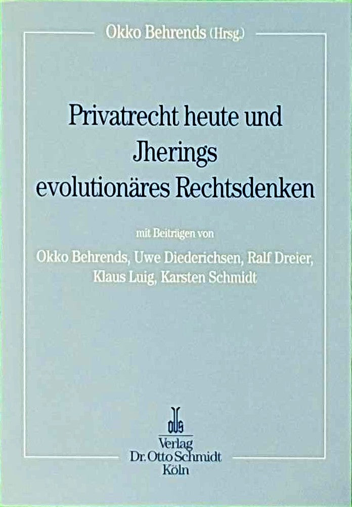 Privatrecht heute und Iherings evolutionäres Rechtsdenken