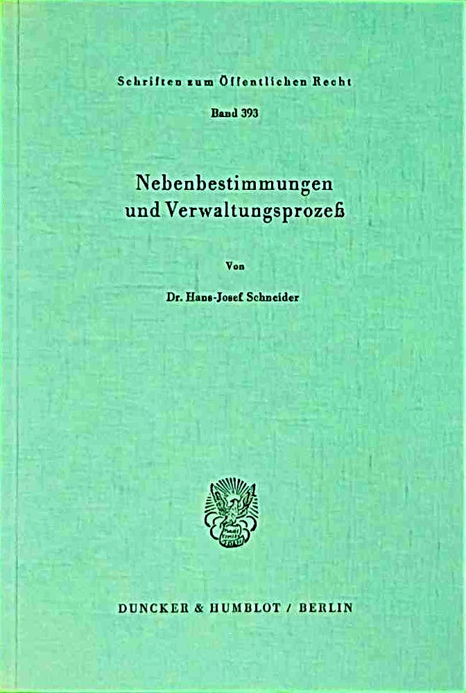 Nebenbestimmungen und Verwaltungsprozeß.: Dissertationsschrift (Schriften zum Öffentlichen Recht Band 393)