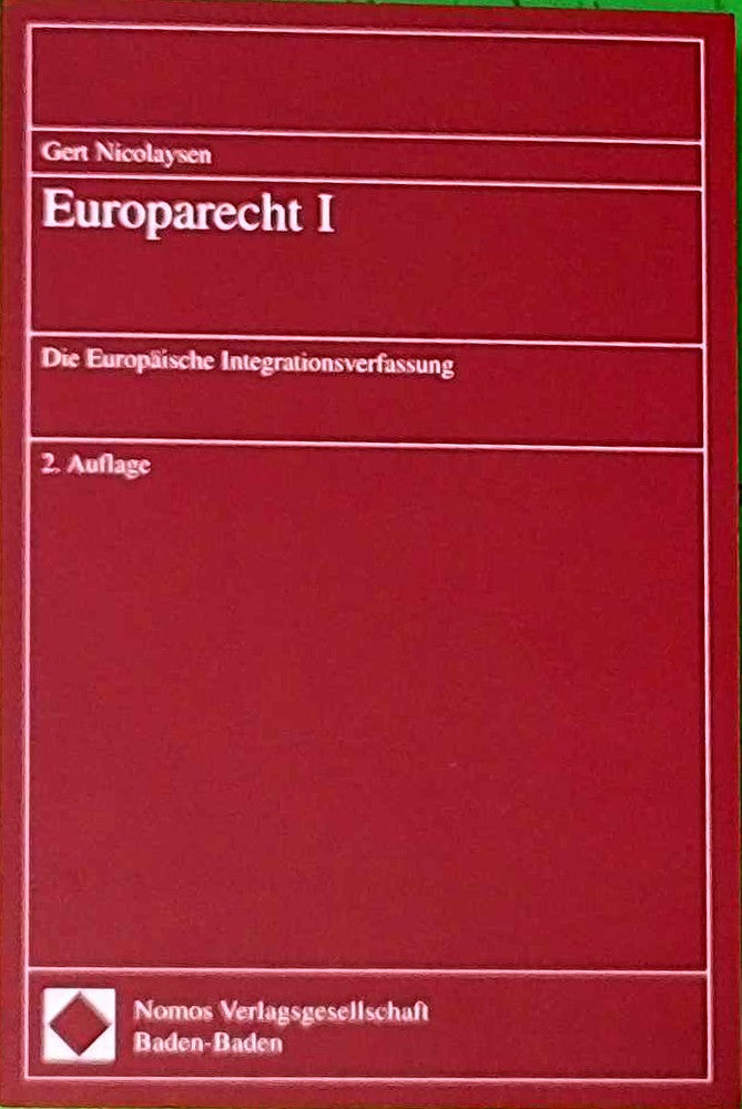 Europarecht I: Die Europäische Integrationsverfassung