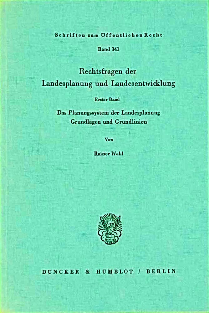 Rechtsfragen der Landesplanung und Landesentwicklung.: Band I: Das Planungssystem der Landesplanung. Grundlagen und Grundlinien. (Schriften zum Öffentlichen Recht)
