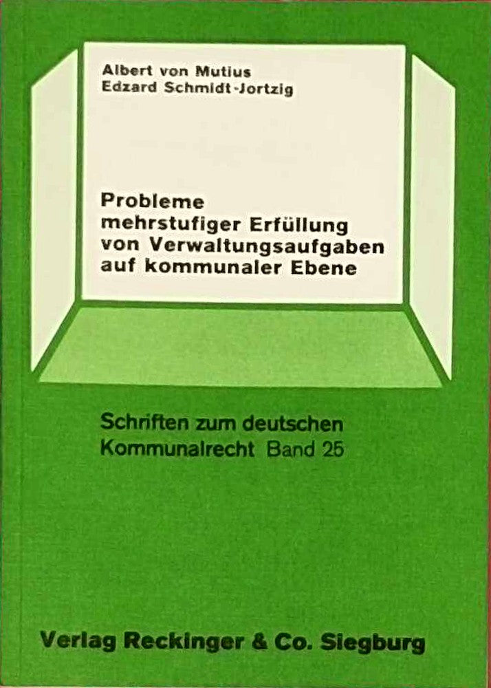 Probleme mehrstufiger Erfüllung von Verwaltungsaufgaben auf Kommunalebene: Vorträge und Wortbeiträge eines Kolloquiums anlässlich der Emeritierung von ... (Schriften zum deutschen Kommunalrecht)