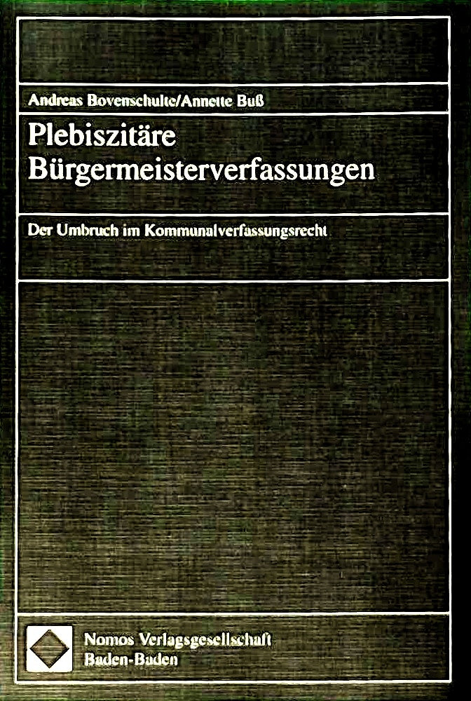 Plebiszitäre Bürgermeisterverfassungen: Der Umbruch im Kommunalverfassungsrecht