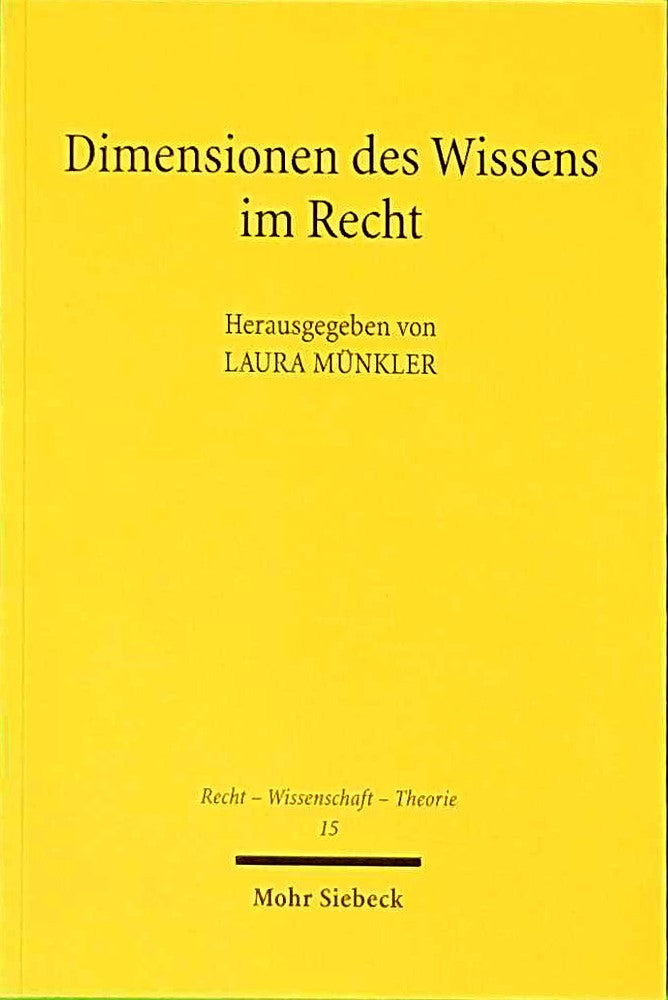 Dimensionen des Wissens im Recht (Recht - Wissenschaft - Theorie Band 15)