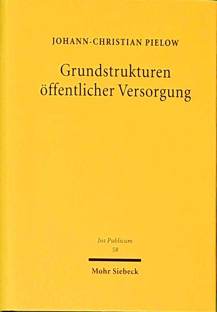Grundstrukturen öffentlicher Versorgung: Vorgaben des Europäischen Gemeinschaftsrechts sowie des französischen und des deutschen Rechts unter besonderer ... Elektrizitätswirtschaft (Jus Publicum 58)