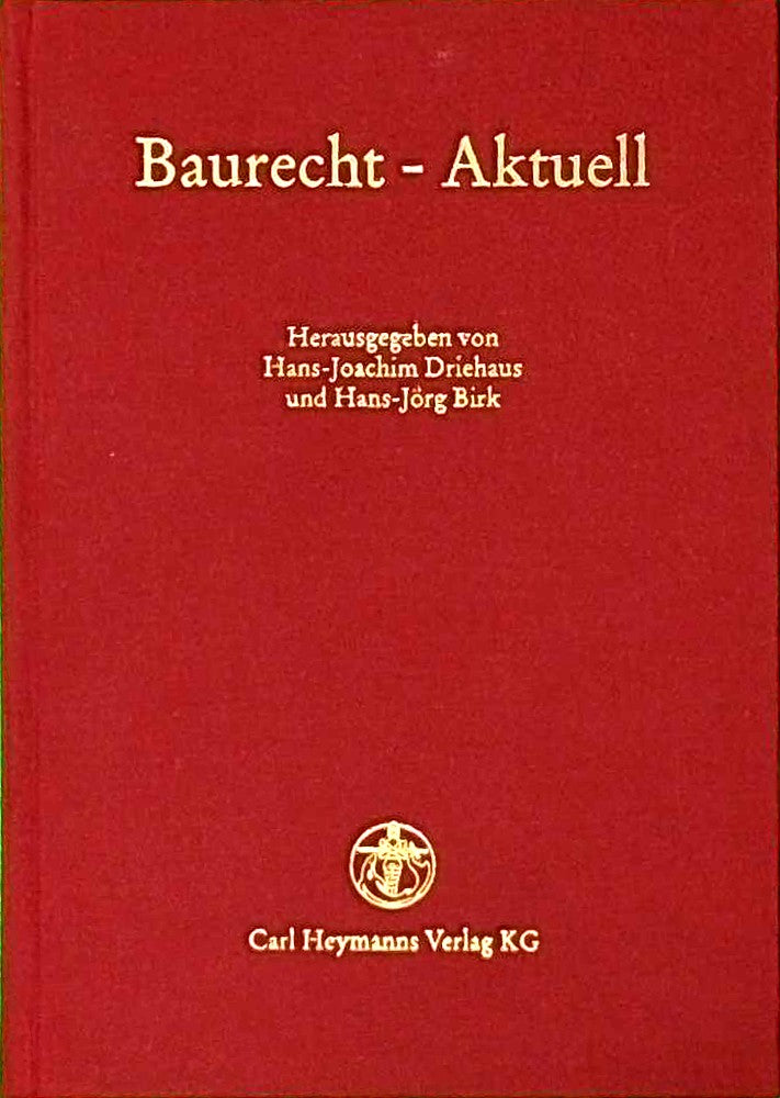 Baurecht - aktuell: Festschrift für Felix Weyreuther