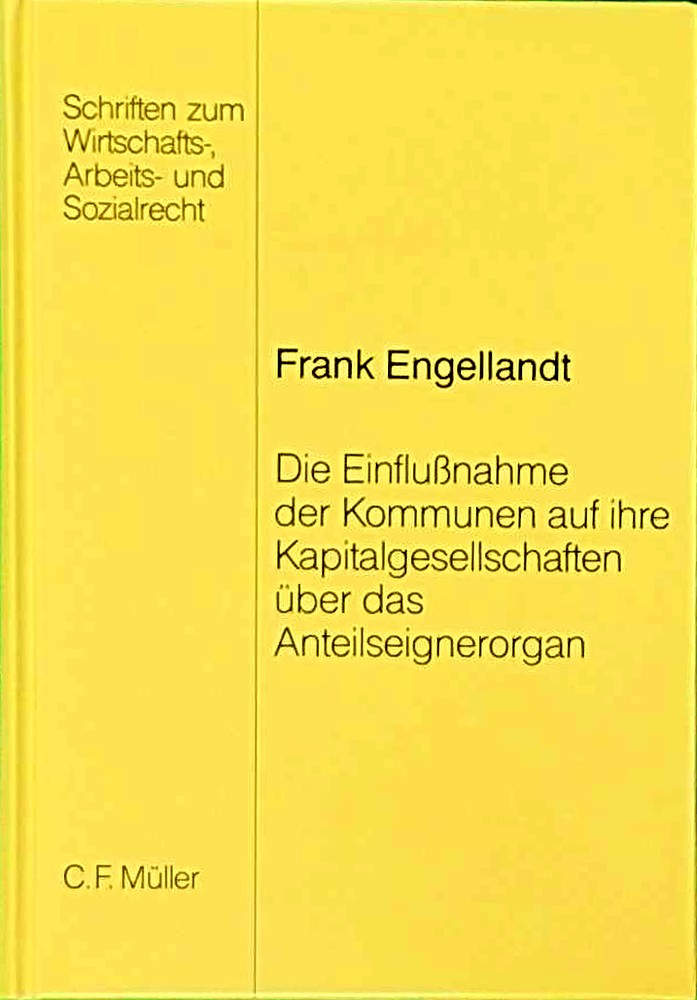 Die Einflussnahme der Kommunen auf ihre Kapitalgesellschaften über das Anteilseignerorgan: Rechtliche organisatorische und kompetenzielle Probleme ihrer Einwirkungspflicht