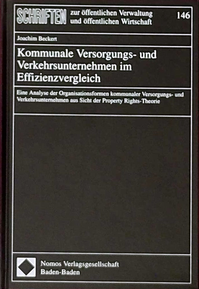 Kommunale Versorgungs- und Verkehrsunternehmen im Effizienzvergleich: Eine Analyse der Organisationsformen kommunaler Versorgungs- und ... Verwaltung und öffentlichen Wirtschaft)