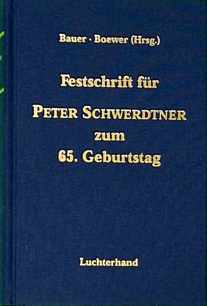 Festschrift für Peter Schwerdtner zum 65. Geburtstag: Mit Unterstützung d. Dtsch. Anwaltsinst.
